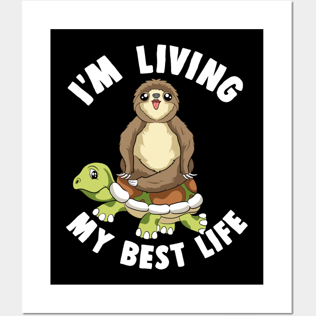 Cute I'm Living My Best Life Sloth & Turtle Animal Wall Art by theperfectpresents